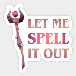 Let Me Spell it Out Sorcerer Sticker